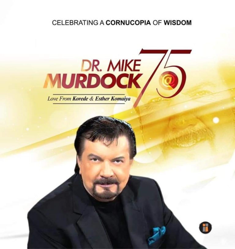 PASTOR KOREDE KOMAIYA’S BIRTHDAY MESSAGE TO MIKE MURDOCK AT 75