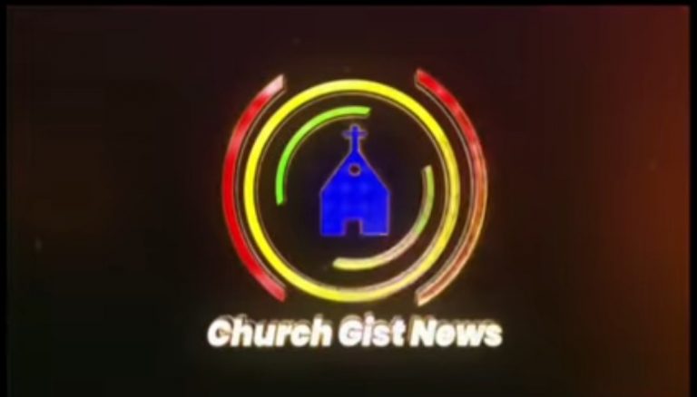 CHURCH GIST WEEKLY NEWS ROUNDUP